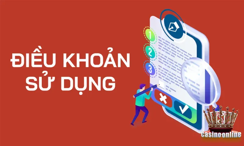 Điều khoản & điều kiện khi sử dụng dịch vụ tại Casino Online